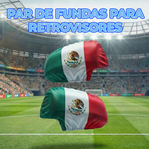 Par de Fundas para Retrovisores con Bandera de México 🇲🇽